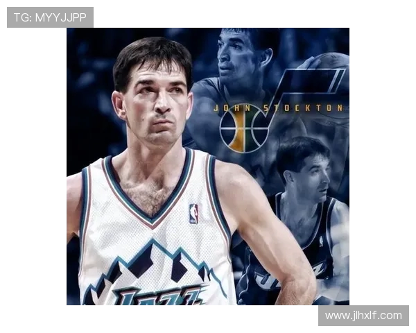 约翰·斯托克顿：篮球历史上最伟大的传球大师与控卫传奇